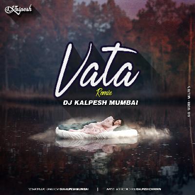 Vata (Remix) - DJ Kalpesh Mumbai
